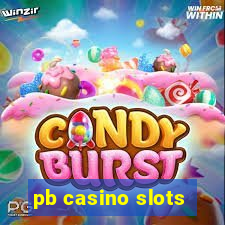 pb casino slots